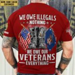 Premium We Owe illegals Nothing We Owe Our veterans Everything Custom Name, Rank US Veterans T-Shirt APHN300702 - Image 11